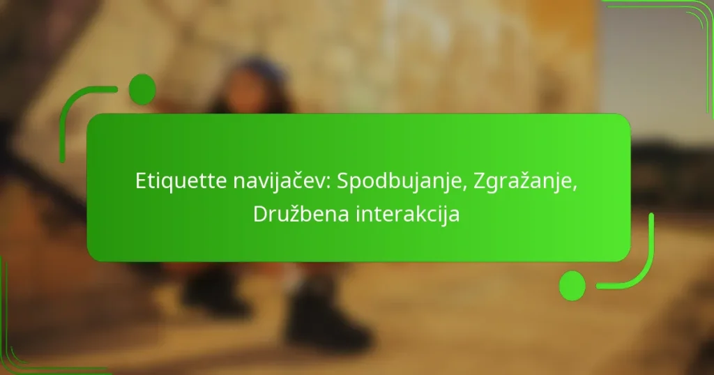 Etiquette navijačev: Spodbujanje, Zgražanje, Družbena interakcija