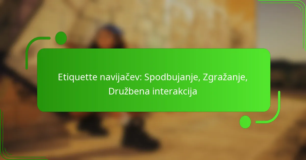 Etiquette navijačev: Spodbujanje, Zgražanje, Družbena interakcija