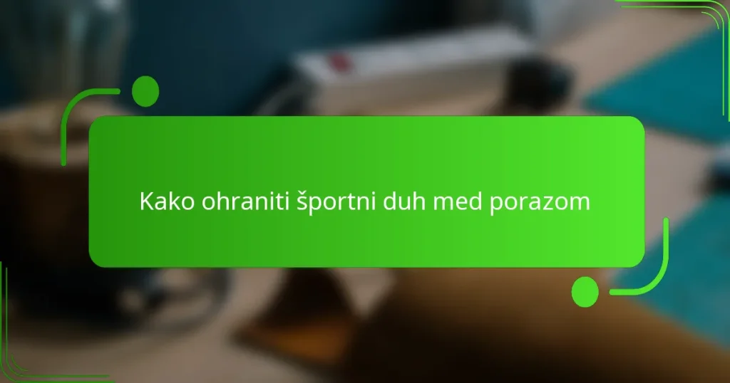Kako ohraniti športni duh med porazom