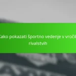 Kako pokazati športno vedenje v vročih rivalstvih