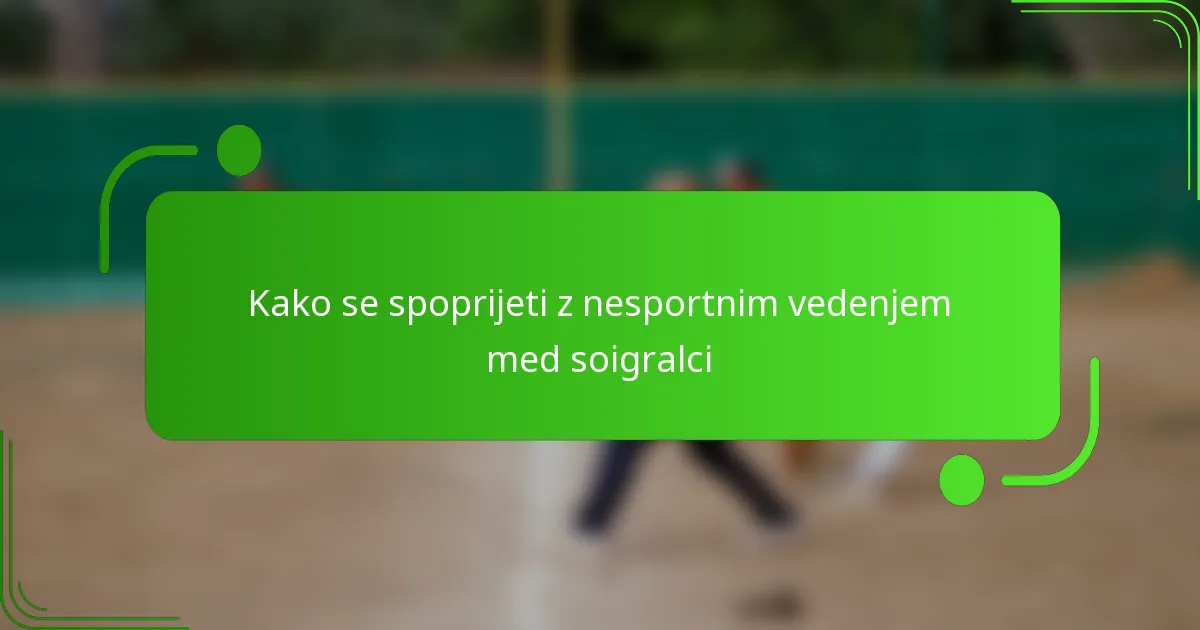 Kako se spoprijeti z nesportnim vedenjem med soigralci