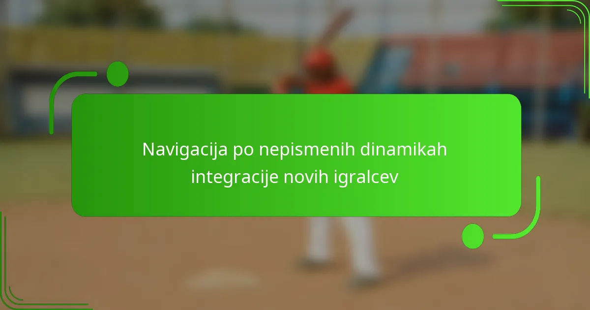 Navigacija po nepismenih dinamikah integracije novih igralcev
