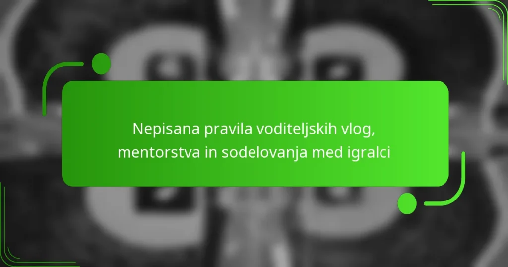 Nepisana pravila voditeljskih vlog, mentorstva in sodelovanja med igralci