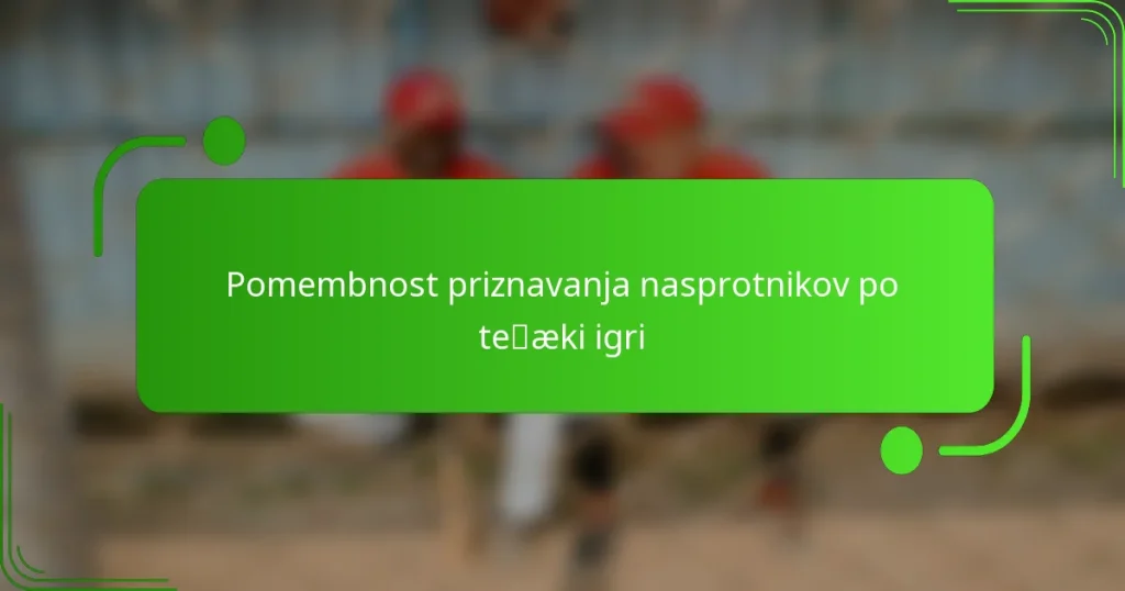Pomembnost priznavanja nasprotnikov po težki igri