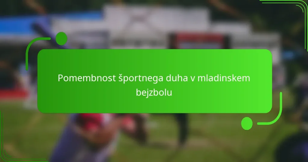 Pomembnost športnega duha v mladinskem bejzbolu