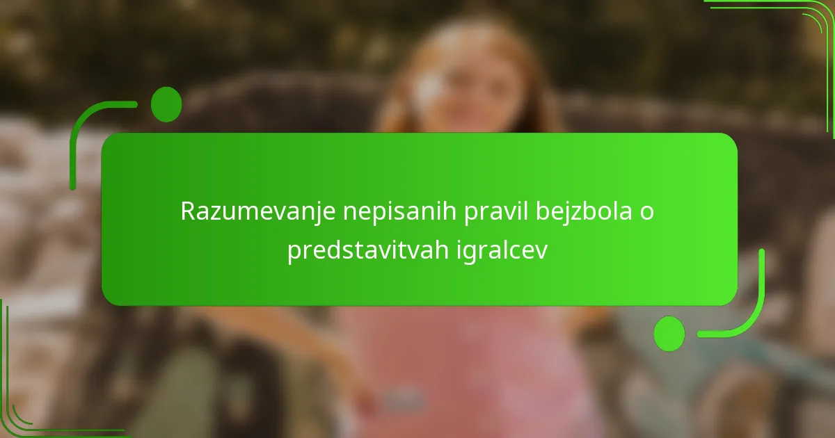 Razumevanje nepisanih pravil bejzbola o predstavitvah igralcev