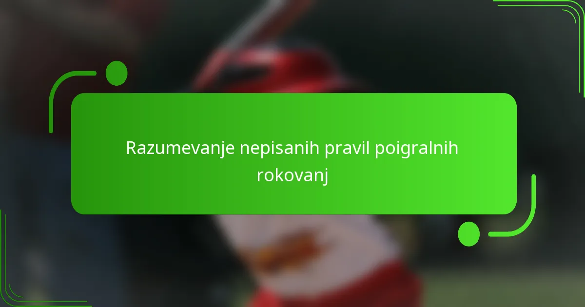 Razumevanje nepisanih pravil poigralnih rokovanj