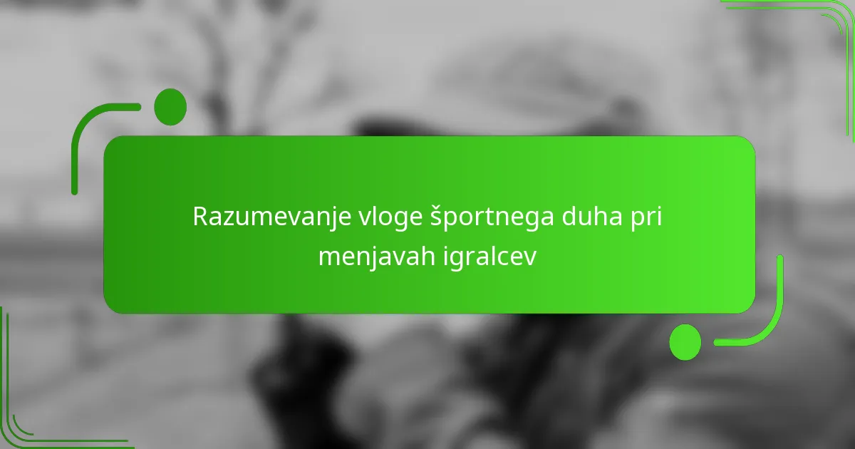 Razumevanje vloge športnega duha pri menjavah igralcev