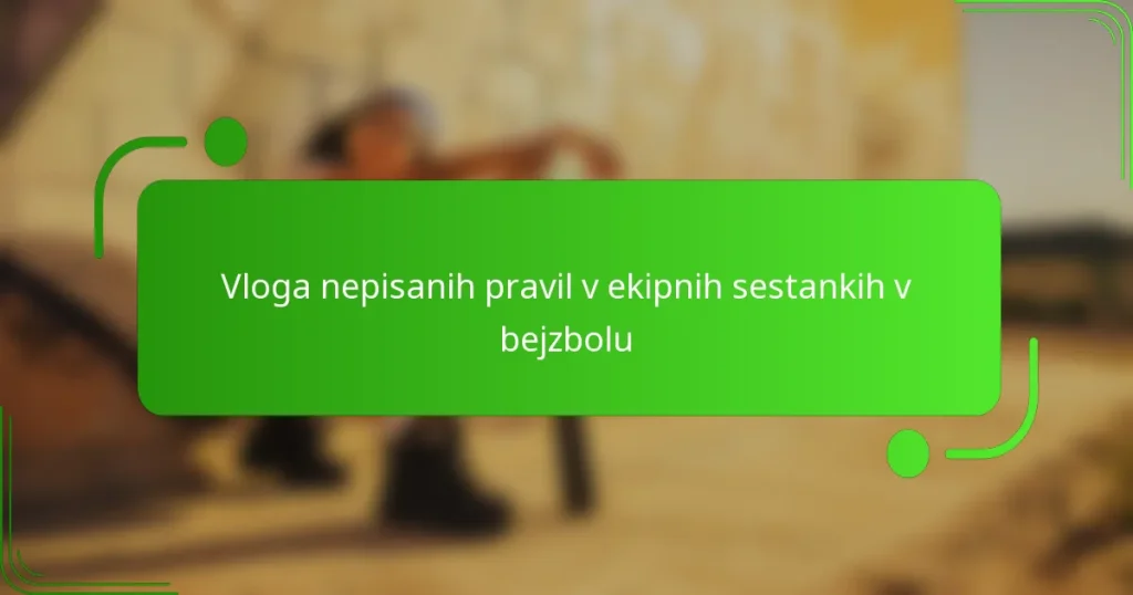 Vloga nepisanih pravil v ekipnih sestankih v bejzbolu