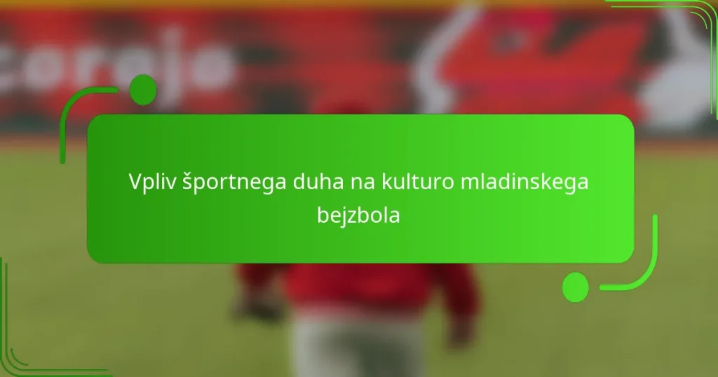 Vpliv športnega duha na kulturo mladinskega bejzbola