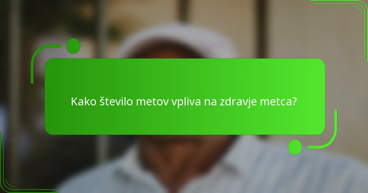 Kako število metov vpliva na zdravje metca?