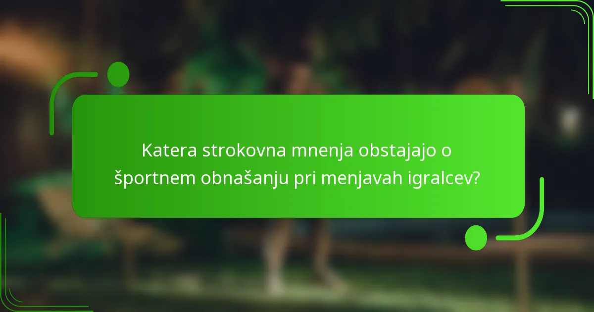 Katera strokovna mnenja obstajajo o športnem obnašanju pri menjavah igralcev?