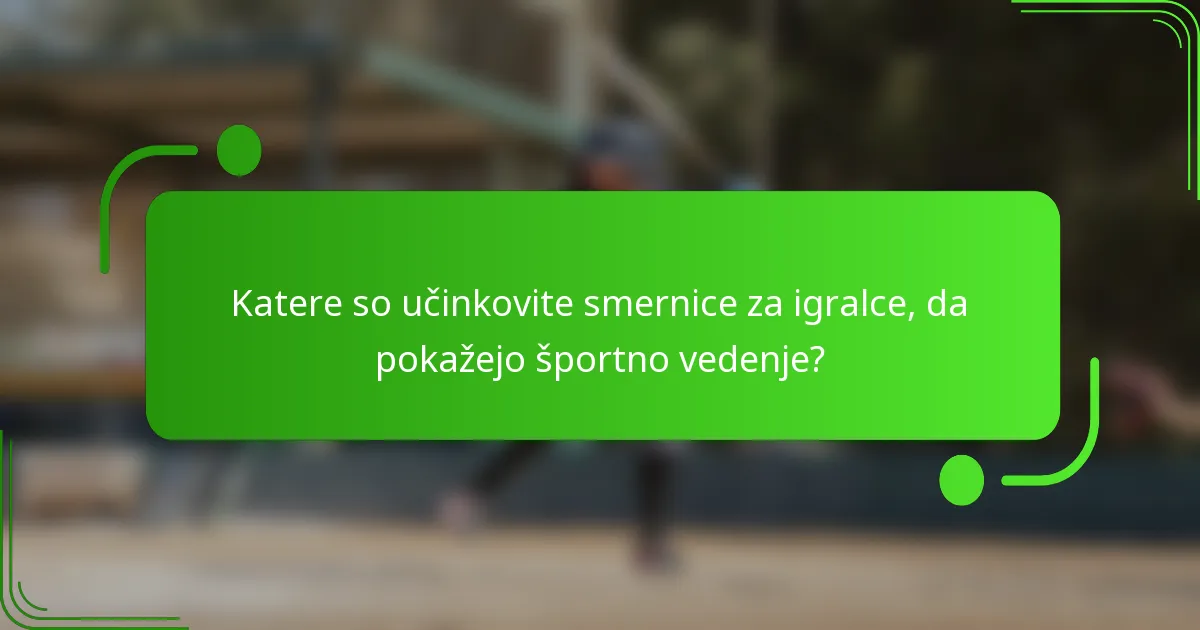 Katere so učinkovite smernice za igralce, da pokažejo športno vedenje?