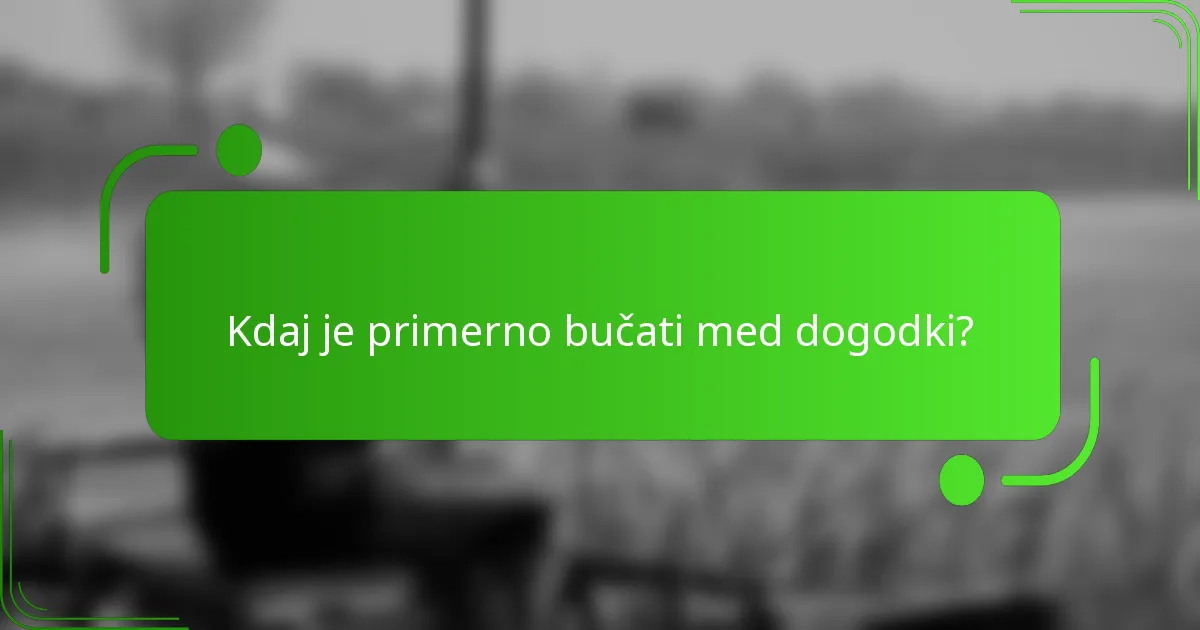 Kdaj je primerno bučati med dogodki?