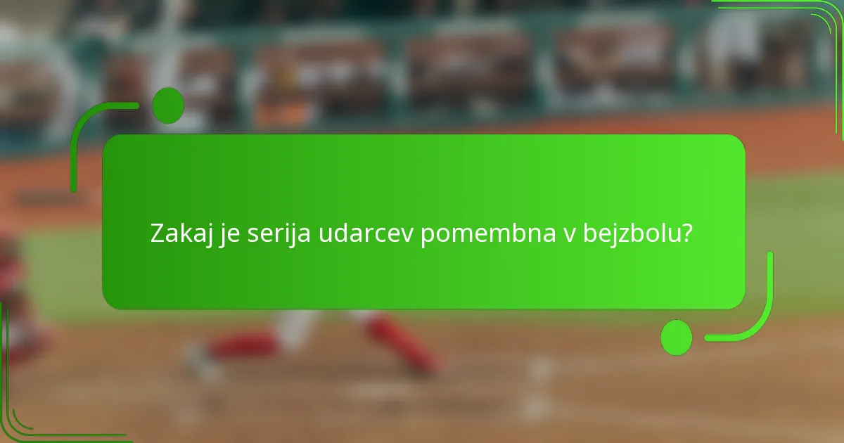 Zakaj je serija udarcev pomembna v bejzbolu?