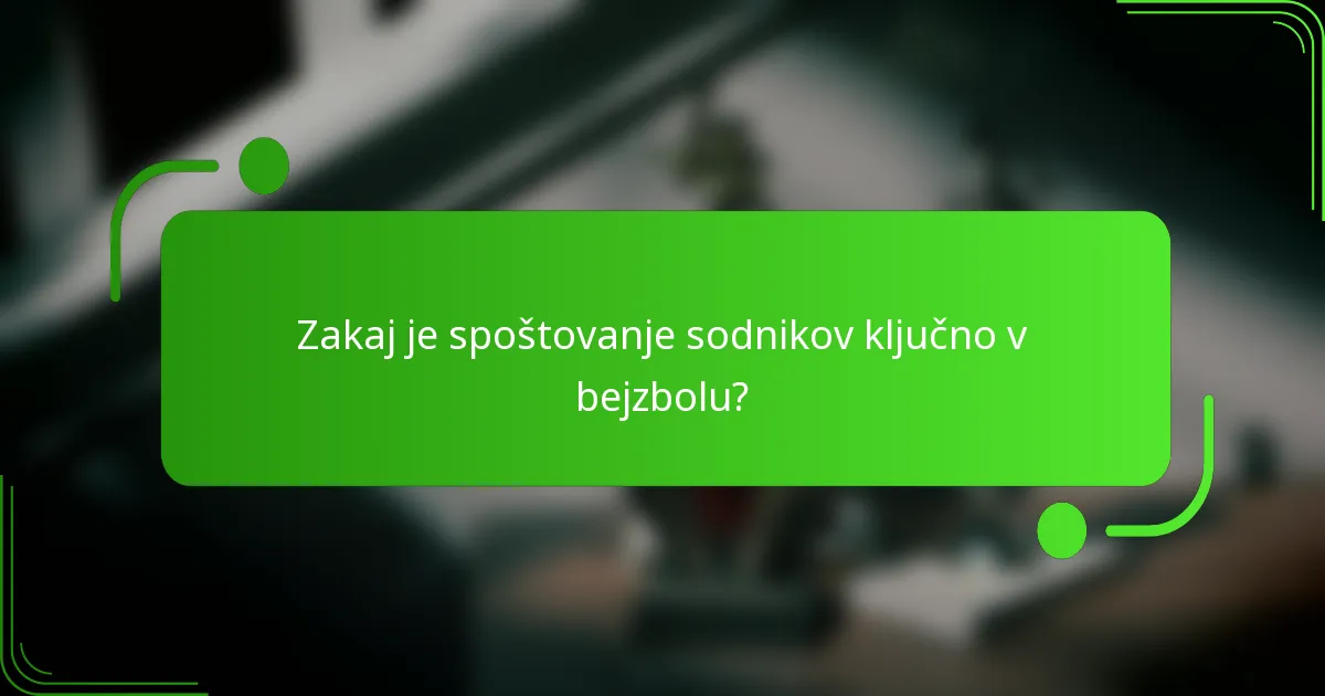 Zakaj je spoštovanje sodnikov ključno v bejzbolu?